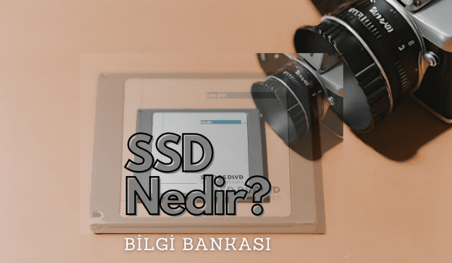 SSD Nedir Bilgi Bankası.