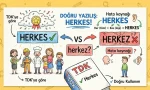 Herkes mi Herkez mi? Doğru Yazılışı ve Anlamı